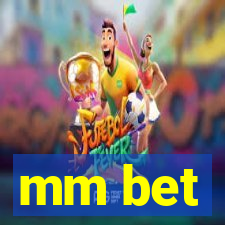 mm bet
